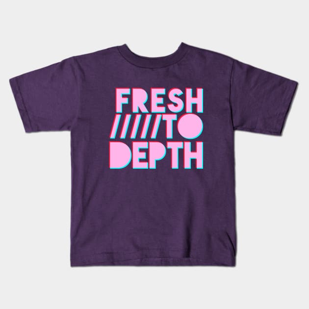 Fresh to Depth - Pink Kids T-Shirt by FreshToDepthIndustries